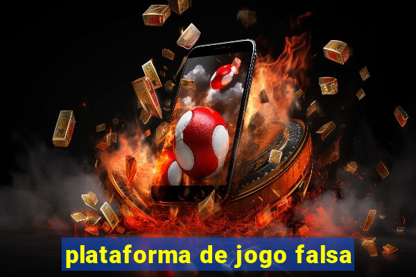 plataforma de jogo falsa